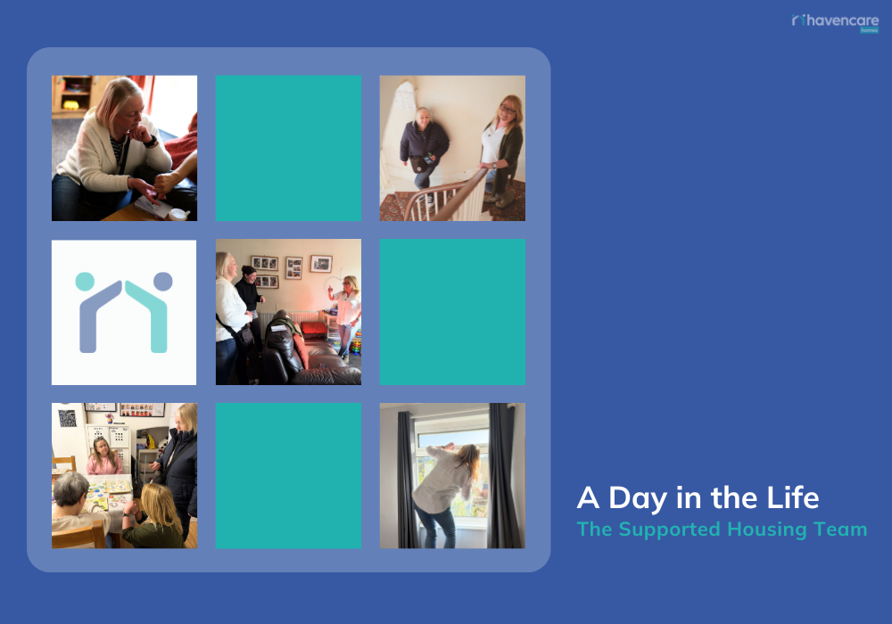 Collage titled "a Day in the Life" showing the Havencare Supported Housing Team in various home settings.